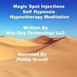 Magic Spot Injections Self Hypnosis H..., Key Guy Technology LLC
