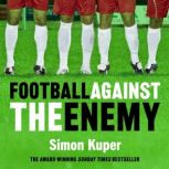 Football Against The Enemy, Simon Kuper