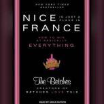 Nice Is Just a Place in France How to Win at Basically Everything, The Betches