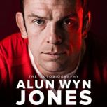 Belonging The Autobiography, Alun Wyn Jones