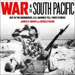 War in the South Pacific Out in the Boondocks, U.S. Marines Tell Their Stories, Gerold Frank