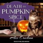 Death by Pumpkin Spice, Alex Erickson