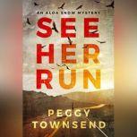 See Her Run, Peggy Townsend