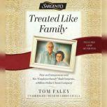 Treated Like Family How an Entrepreneur and His "Employee Family" Built Sargento, a Billion-Dollar Cheese Company, Tom Faley