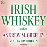 Irish Whiskey, Andrew M. Greeley