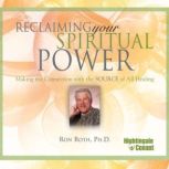 Reclaiming Your Spiritual Power, Ron Roth