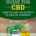 A Scientific Guide for CBD Hemp Oil, Pain Relief and The Secrets of Medical Cannabis, Matthew Stone