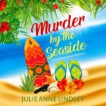 Murder by the Seaside, Julie Anne Lindsey