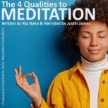 The 4 Qualities To Meditation, Kia Naka