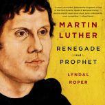Martin Luther, Lyndal Roper