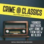 Crime Classics: Younger Brothers. Why Some of Them Grew No Older, Elliot Lewis