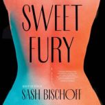 Sweet Fury, Sash Bischoff