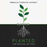 Planted, Rebecca Frederick Lambert