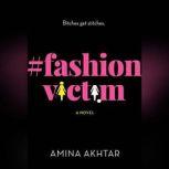 #FashionVictim, Amina Akhtar