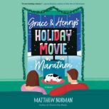 Grace  Henrys Holiday Movie Maratho..., Matthew Norman