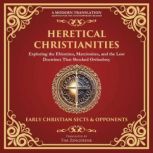 Heretical Christianities, Various Early Christian Sources