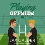 Playing Offside, Jax Calder