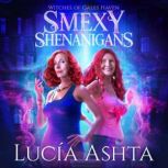 Smexy Shenanigans, Lucia Ashta