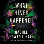 What Never Happened, Rachel Howzell Hall