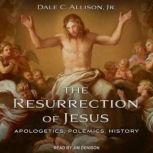 The Resurrection of Jesus, Dale C. Allison Jr