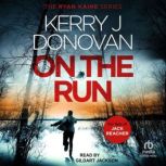 On the Run, Kerry J. Donovan