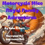 Motorcycle Mice Royal Family Adventur..., John C Burt
