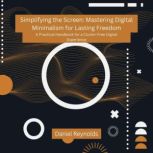 Simplifying the Screen Mastering Dig..., Daniel Reynolds