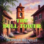 The BellTower, Herman Melville