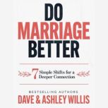 Do Marriage Better, Dave Willis