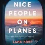 Nice People on Planes, Lana Hart