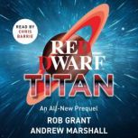 Red Dwarf Titan, Rob Grant