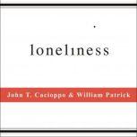 Loneliness Human Nature and the Need for Social Connection, John T. Cacioppo