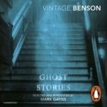 Ghost Stories, E F Benson