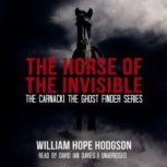 The Horse of the Invisible, William Hope Hodgson
