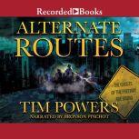 Alternate Routes, Tim Powers