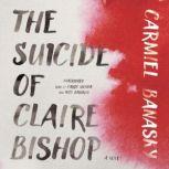 The Suicide of Claire Bishop, Carmiel Banasky