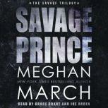 Savage Prince An Anti-Heroes Collection Novel, Meghan March