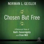 Chosen But Free, Norman L. Geisler