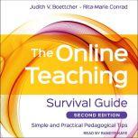 The Online Teaching Survival Guide Simple and Practical Pedagogical Tips, 2nd Edition, Judith V. Boettcher