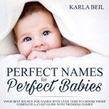 Perfect Names for Perfect Babies, You..., Karla Beil