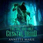 The One and Only Crystal Druid, Annette Marie