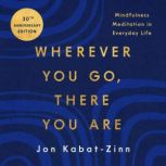 Wherever You Go, There You Are, Jon KabatZinn