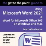 The Get to the Point! Guide to Using ..., Marc Allan Moore