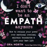 I Dont Want to Be an Empath Anymore, Ora North