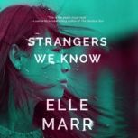 Strangers We Know, Elle Marr