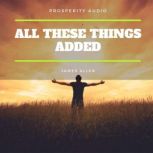 All These Things Added, James Allen