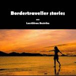 Bordertraveller Stories, LarsGoran Bostrom
