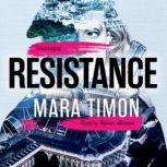 Resistance, Mara Timon