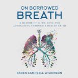 On Borrowed Breath, Karen Campbell Wilkinson