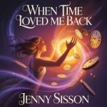When Time Loved Me Back, Jenny Sisson